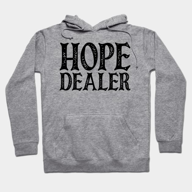 Hope Dealer v3 Hoodie by Emma